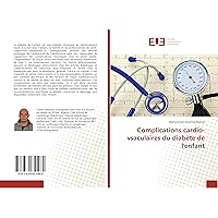 Complications cardio-vsaculaires du diabète de l'enfant (French Edition)