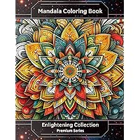 Mandala Coloring Book: Enlightening Collection Mandala Coloring Book: Enlightening Collection Paperback