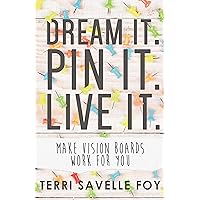 Dream It. Pin It. Live It.: Make Vision Boards Work for You Dream It. Pin It. Live It.: Make Vision Boards Work for You Paperback Audible Audiobook Kindle
