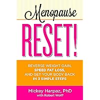Menopause Reset!: Reverse Weight Gain, Speed Fat Loss, and Get Your Body Back in 3 Simple Steps Menopause Reset!: Reverse Weight Gain, Speed Fat Loss, and Get Your Body Back in 3 Simple Steps Kindle Hardcover Paperback