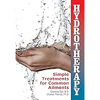 Hydrotherapy: Simple Treatments for Common Ailments Hydrotherapy: Simple Treatments for Common Ailments Kindle Paperback