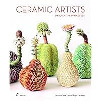 Ceramic Artists on Creative Processes (How Ideas are Born) Ceramic Artists on Creative Processes (How Ideas are Born) Hardcover