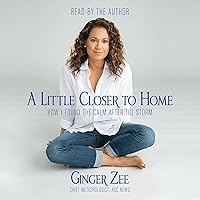 A Little Closer to Home: How I Found the Calm After the Storm A Little Closer to Home: How I Found the Calm After the Storm Audible Audiobook Hardcover Kindle Paperback