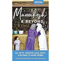 Moon Marrakesh & Beyond: Day Trips, Local Spots, Strategies to Avoid Crowds (Travel Guide) Moon Marrakesh & Beyond: Day Trips, Local Spots, Strategies to Avoid Crowds (Travel Guide) Paperback Kindle