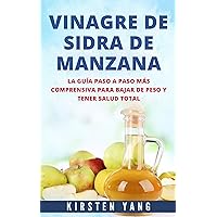 VINAGRE DE SIDRA DE MANZANA: La guía paso a paso más comprensiva para bajar de peso y tener salud total ( Apple Cider Vinegar en Español/ Apple Cider Vinegar in Spanish) (Spanish Edition) VINAGRE DE SIDRA DE MANZANA: La guía paso a paso más comprensiva para bajar de peso y tener salud total ( Apple Cider Vinegar en Español/ Apple Cider Vinegar in Spanish) (Spanish Edition) Audible Audiobook Kindle Paperback