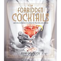 Forbidden Cocktails: Libations Inspired by the World of Pre-Code Hollywood (Turner Classic Movies) Forbidden Cocktails: Libations Inspired by the World of Pre-Code Hollywood (Turner Classic Movies) Hardcover Kindle