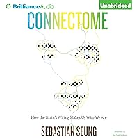 Connectome: How the Brain's Wiring Makes Us Who We Are Connectome: How the Brain's Wiring Makes Us Who We Are Audible Audiobook Paperback Kindle Hardcover MP3 CD