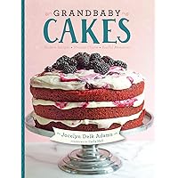 Grandbaby Cakes: Modern Recipes, Vintage Charm, Soulful Memories Grandbaby Cakes: Modern Recipes, Vintage Charm, Soulful Memories Hardcover Kindle
