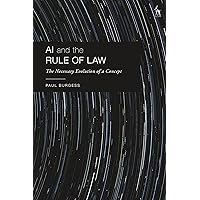 AI and the Rule of Law: The Necessary Evolution of a Concept AI and the Rule of Law: The Necessary Evolution of a Concept Hardcover Kindle