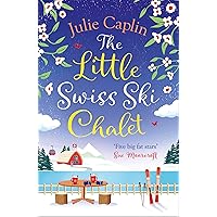 The Little Swiss Ski Chalet: The most heartwarming and feelgood cosy romance read of the year! (Romantic Escapes, Book 7) The Little Swiss Ski Chalet: The most heartwarming and feelgood cosy romance read of the year! (Romantic Escapes, Book 7) Kindle Paperback