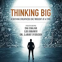 Thinking Big: Achieving Greatness One Thought at a Time Thinking Big: Achieving Greatness One Thought at a Time Audible Audiobook Audio CD