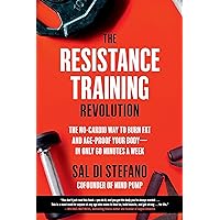 The Resistance Training Revolution: The No-Cardio Way to Burn Fat and Age-Proof Your Body―in Only 60 Minutes a Week The Resistance Training Revolution: The No-Cardio Way to Burn Fat and Age-Proof Your Body―in Only 60 Minutes a Week Paperback Audible Audiobook Kindle Hardcover Spiral-bound