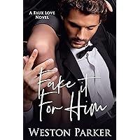 Fake It For Him (A Faux Love Novel Book 12) Fake It For Him (A Faux Love Novel Book 12) Kindle Audible Audiobook Paperback