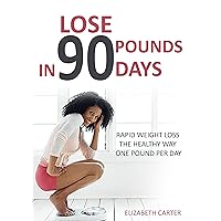 Lose 90 Pounds in 90 Days: Waist-A-Way, The Healthy Way Lose 90 Pounds in 90 Days: Waist-A-Way, The Healthy Way Kindle Audible Audiobook
