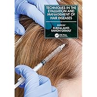 Techniques in the Evaluation and Management of Hair Diseases (Series in Dermatological Treatment) Techniques in the Evaluation and Management of Hair Diseases (Series in Dermatological Treatment) Hardcover Paperback