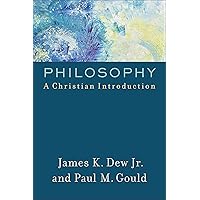 Philosophy: A Christian Introduction