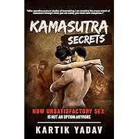 Kamasutra secrets: Now revealing secrets of Kama sutra with pictures - love , sexual pleasure and sex positions Kamasutra secrets: Now revealing secrets of Kama sutra with pictures - love , sexual pleasure and sex positions Kindle Paperback