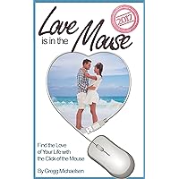 Love is in The Mouse 2017: Find the Love of Your Life with the Click of the Mouse (Relationship and Dating Advice for Women Book 15) Love is in The Mouse 2017: Find the Love of Your Life with the Click of the Mouse (Relationship and Dating Advice for Women Book 15) Kindle