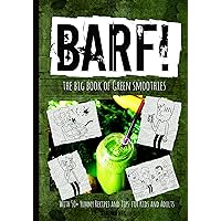 BARF! The Big Book of Green Smoothies (with 50+ Yummy Recipes & Tips for Kids and Adults) (Mission Possible Series)