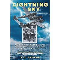 Lightning Sky: A U.S. Fighter Pilot Captured during WWII and His Father's Quest to Find Him Lightning Sky: A U.S. Fighter Pilot Captured during WWII and His Father's Quest to Find Him Kindle Hardcover Audible Audiobook Audio CD