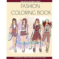 Fashion Coloring Book: For Adults, Teens, and Girls of All Ages