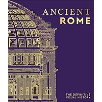 Ancient Rome: The Definitive Visual History (DK Classic History) Ancient Rome: The Definitive Visual History (DK Classic History) Kindle Hardcover Audible Audiobook