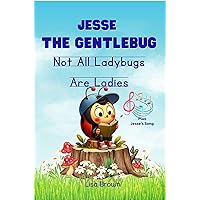 JESSE THE GENTLEBUG: Not All Ladybugs Are Ladies JESSE THE GENTLEBUG: Not All Ladybugs Are Ladies Kindle