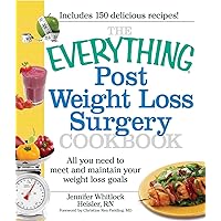 The Everything Post Weight Loss Surgery Cookbook: All you need to meet and maintain your weight loss goals (Everything® Series) The Everything Post Weight Loss Surgery Cookbook: All you need to meet and maintain your weight loss goals (Everything® Series) Paperback Kindle
