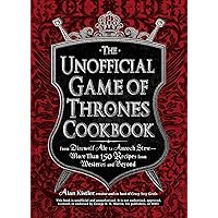 The Unofficial Game of Thrones Cookbook: From Direwolf Ale to Auroch Stew - More Than 150 Recipes from Westeros and Beyond (Unofficial Cookbook) The Unofficial Game of Thrones Cookbook: From Direwolf Ale to Auroch Stew - More Than 150 Recipes from Westeros and Beyond (Unofficial Cookbook) Hardcover Kindle