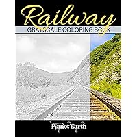 Railway Grayscale Coloring Book: Adult Coloring Book with Beautiful Images of Rail Road Tracks
