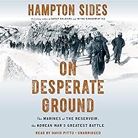 On Desperate Ground: The Marines at the Reservoir, the Korean War's Greatest Battle On Desperate Ground: The Marines at the Reservoir, the Korean War's Greatest Battle Audible Audiobook Paperback Kindle Hardcover Spiral-bound Audio CD