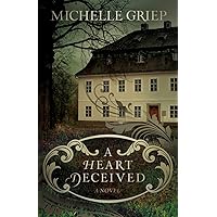 A Heart Deceived: A Novel A Heart Deceived: A Novel Paperback Kindle Mass Market Paperback