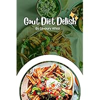 Gout Diet Delish Gout Diet Delish Kindle Paperback