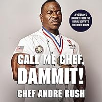Call Me Chef, Dammit!: A Veteran’s Journey from the Rural South to the White House Call Me Chef, Dammit!: A Veteran’s Journey from the Rural South to the White House Audible Audiobook Hardcover Kindle Audio CD