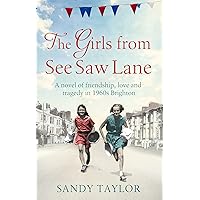 The Girls from See Saw Lane: A novel of friendship, love and tragedy in 1960s Brighton (Brighton Girls Trilogy Book 2) The Girls from See Saw Lane: A novel of friendship, love and tragedy in 1960s Brighton (Brighton Girls Trilogy Book 2) Kindle Paperback Audible Audiobook