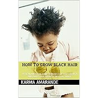 How to Grow Black Hair: African American Home Remedies for Hair Growth and Black Hair Growth Tips that Work