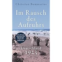 Im Rausch des Aufruhrs: Deutschland 1923 | 