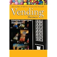 How to Open & Operate a Financially Successful Vending Business How to Open & Operate a Financially Successful Vending Business Kindle Paperback