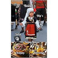 Dressings , Dip , Salsa , Mojo , Chutney: 145 Recipes Manual (Culinary Standard Recipes ~ Manual~) Dressings , Dip , Salsa , Mojo , Chutney: 145 Recipes Manual (Culinary Standard Recipes ~ Manual~) Kindle