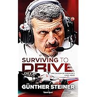 Surviving to drive: Une saison de Formule 1 chez Haas Surviving to drive: Une saison de Formule 1 chez Haas Paperback Kindle