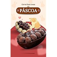 Como fazer ovos de Pascoa (Portuguese Edition)