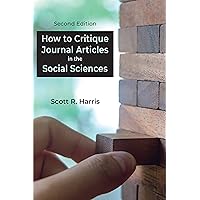 How to Critique Journal Articles in the Social Sciences, Second Edition How to Critique Journal Articles in the Social Sciences, Second Edition Paperback Kindle