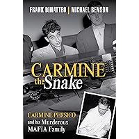 Carmine the Snake: Carmine Persico and His Murderous Mafia Family Carmine the Snake: Carmine Persico and His Murderous Mafia Family Kindle Paperback Audible Audiobook Hardcover MP3 CD