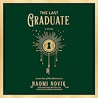 The Last Graduate: A Novel (The Scholomance, Book 2) The Last Graduate: A Novel (The Scholomance, Book 2) Audible Audiobook Kindle Paperback Hardcover