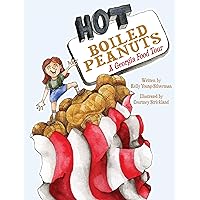 Hot Boiled Peanuts: A Georgia Food Tour (Pelican) Hot Boiled Peanuts: A Georgia Food Tour (Pelican) Hardcover Kindle