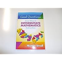 Good Questions: Great Ways to Differentiate Mathematics Instruction Good Questions: Great Ways to Differentiate Mathematics Instruction Paperback