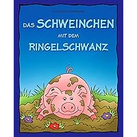 Das Schweinchen mit dem Ringelschwanz - Lustige Tierreime (German Edition) Das Schweinchen mit dem Ringelschwanz - Lustige Tierreime (German Edition) Kindle Paperback
