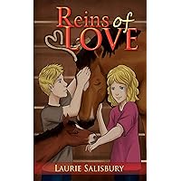 Reins of Love: A Christian Chapterbook for Second Grade through Fifth Grade (He Reigns 1)