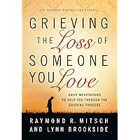Grieving the Loss of Someone You Love: Daily Meditations to Help You Through the Grieving Process Grieving the Loss of Someone You Love: Daily Meditations to Help You Through the Grieving Process Kindle Audible Audiobook Paperback Hardcover Preloaded Digital Audio Player
