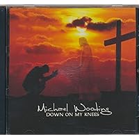 Down on My Knees : Tracks- The Love of the Lord; Call On Him; Gentle Spirit; Long Journey; Night Wind; Worship The Lord; Jena's Song; The Face of God (2015 MUSIC CD)